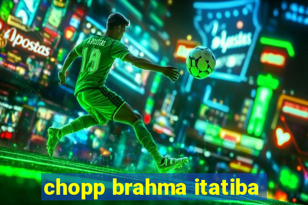 chopp brahma itatiba